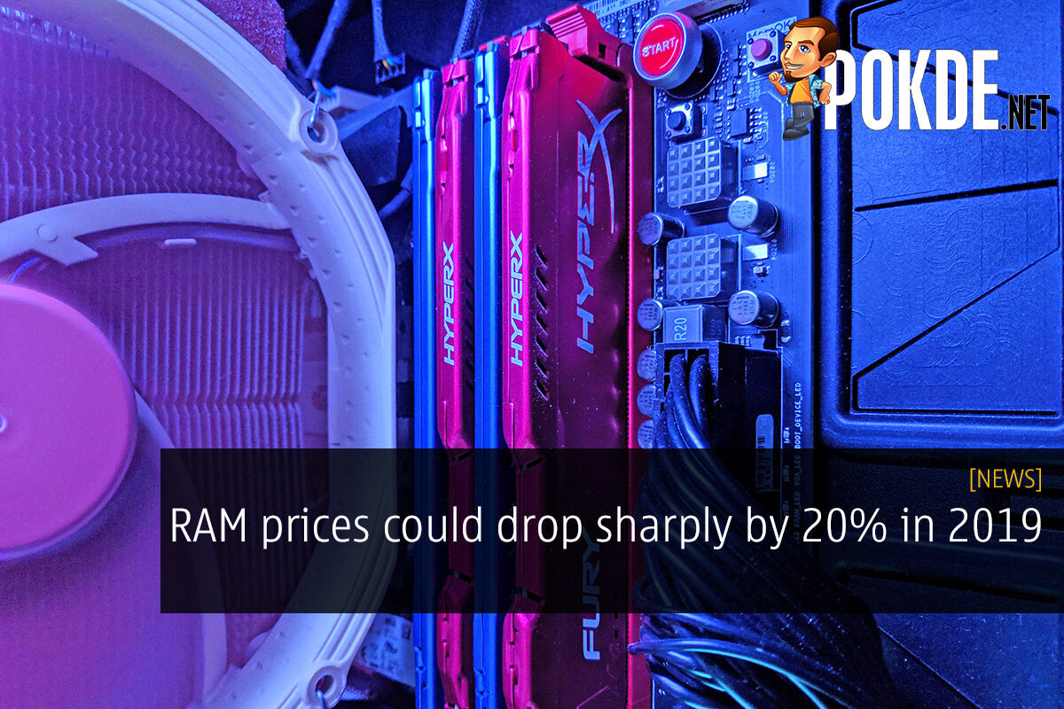 RAM prices could drop sharply by 20% in 2019 28
