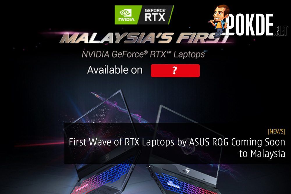 First Wave of RTX Laptops by ASUS ROG Coming Soon to Malaysia