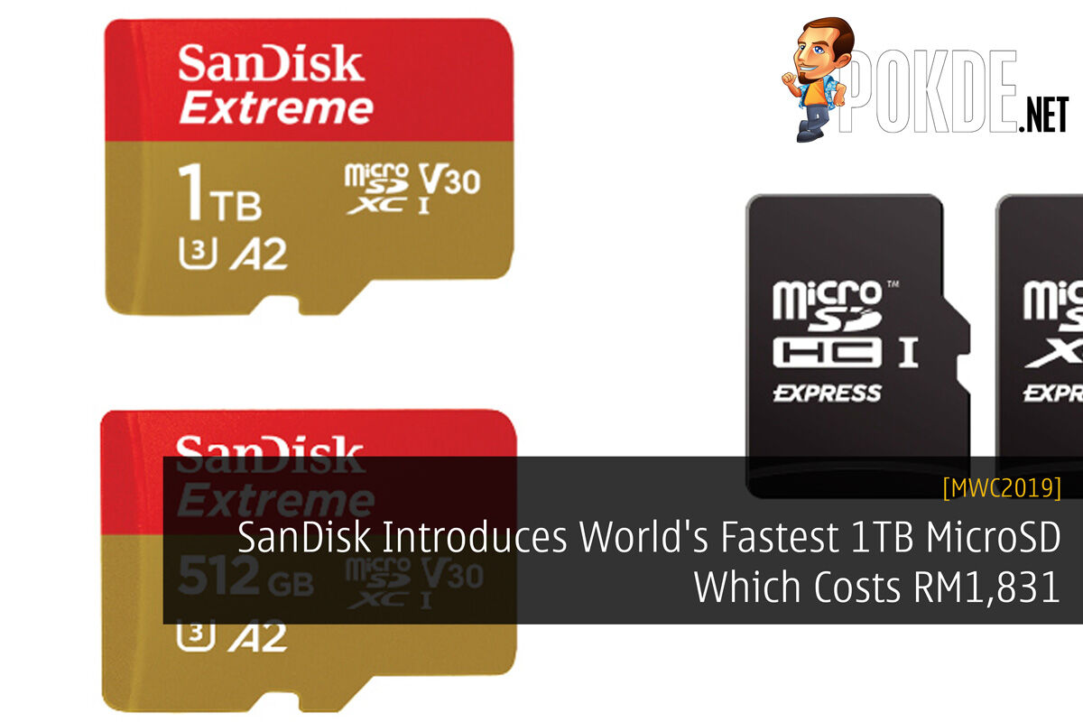 Mwc19 Sandisk Introduces World S Fastest 1tb Microsd Which Costs Rm1 1 Pokde Net