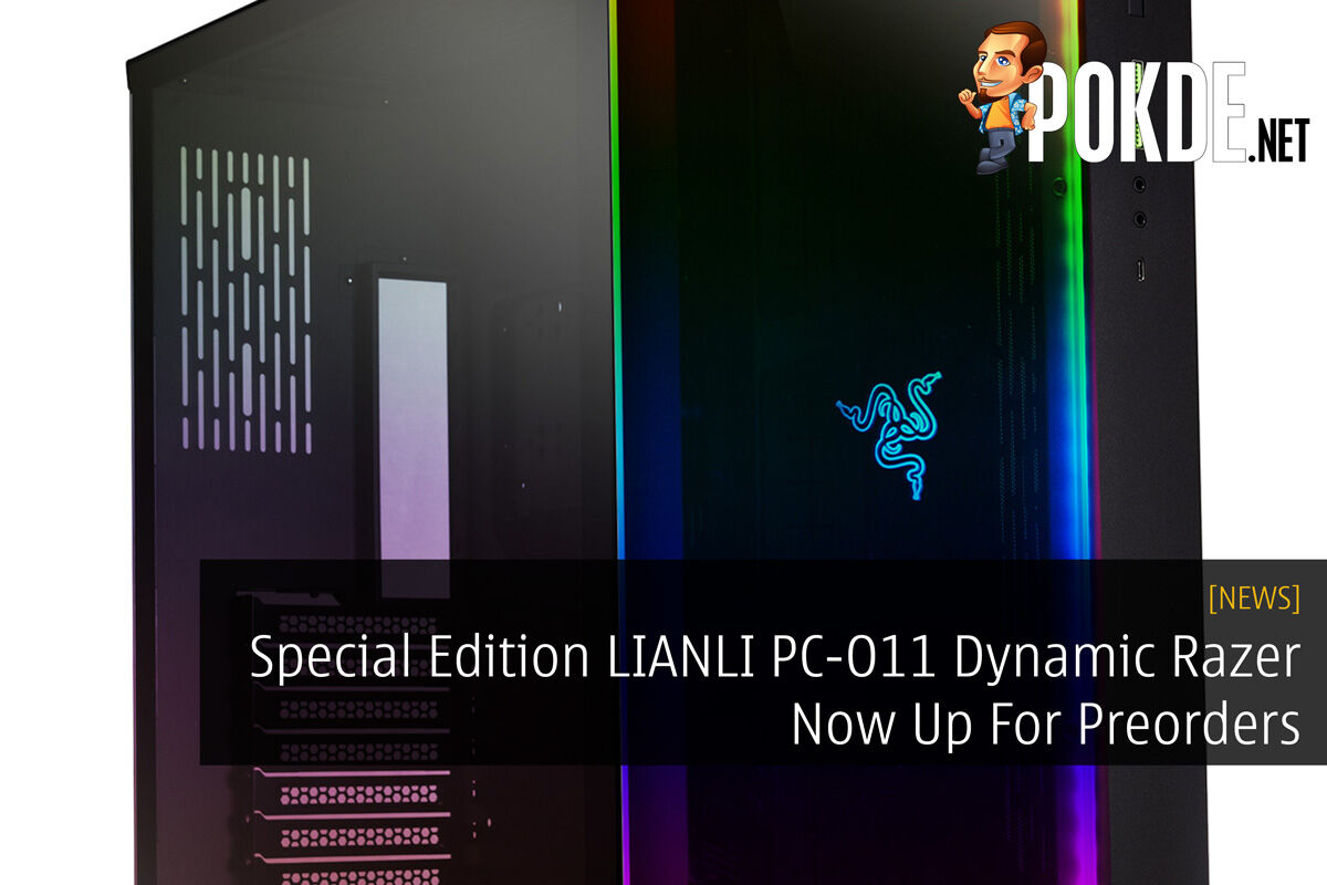 Special Edition Lianli Pc O11 Dynamic Razer Now Up For Preorders Pokde Net