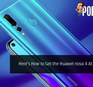 Here's How to Get the Huawei nova 4 Smartphone At Just RM1