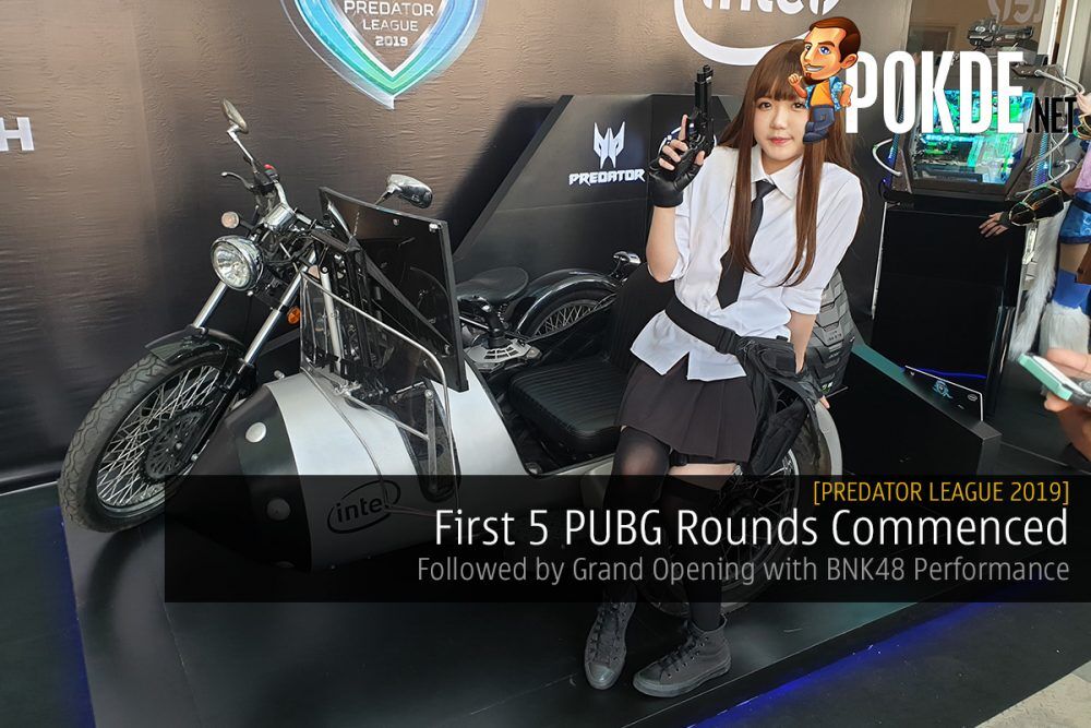 [Predator League 2019] First 5 PUBG Rounds Commenced - Followed by Grand Opening with BNK48 Performance 23