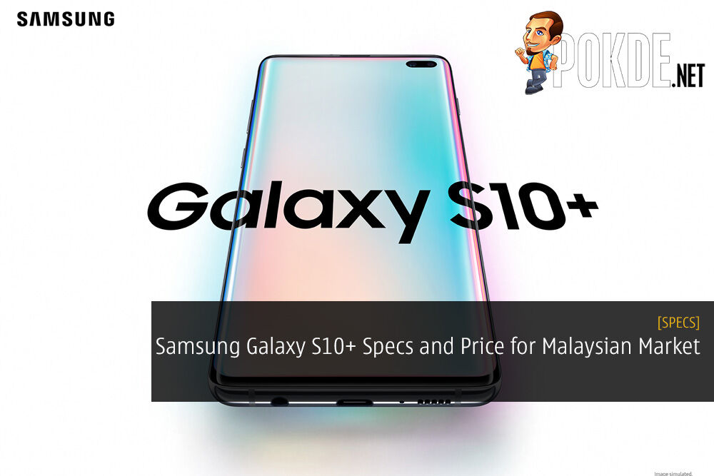 Samsung Galaxy S10 Specifications And Price For Malaysian Market Pokde Net