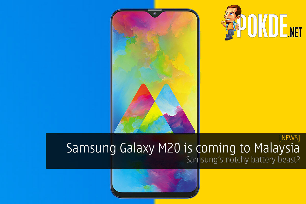 Samsung Galaxy M Is Coming To Malaysia Samsung S Notchy Battery Beast Pokde Net