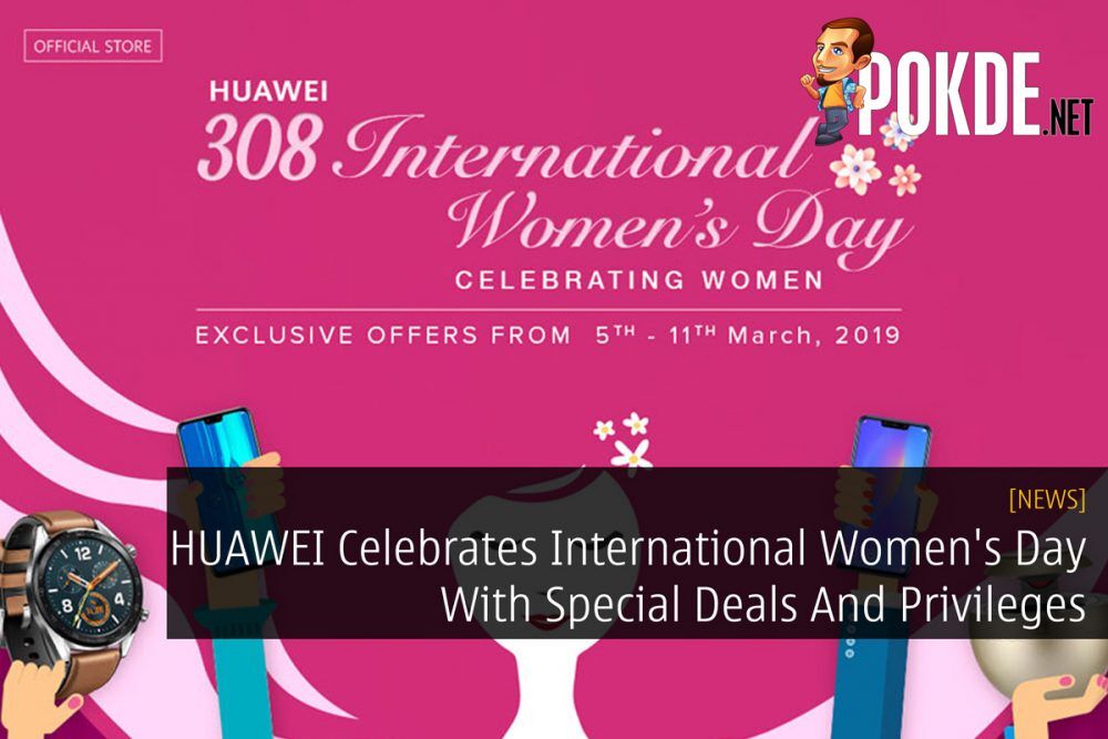 HUAWEI Celebrates International Women's Day With Special Deals And Privileges 20