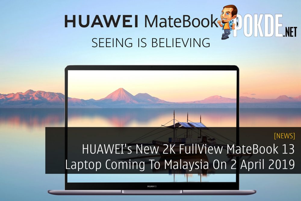 HUAWEI's New 2K FullView MateBook 13 Laptop Coming To Malaysia On 2 April 2019 21