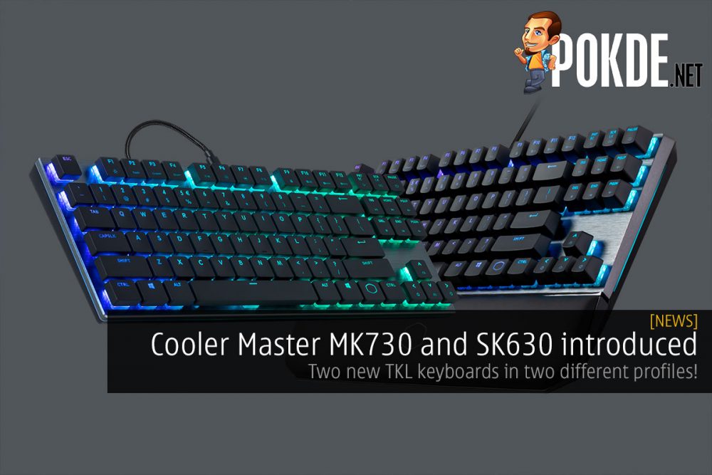 Cooler Master MK730 and SK630 introduced — two new TKL keyboards in two different profiles! 27