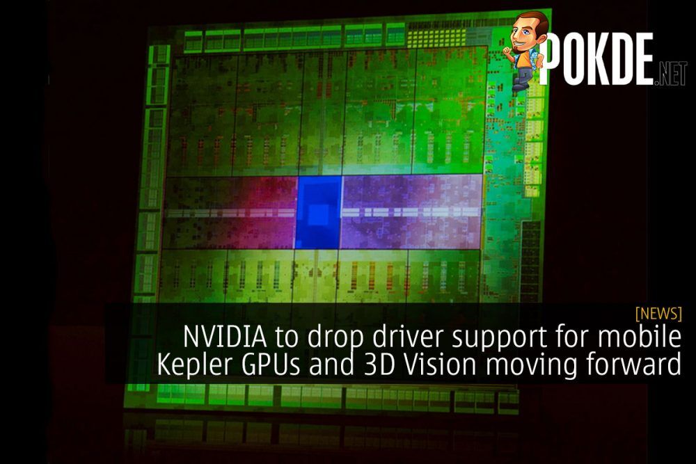 NVIDIA to drop driver support for mobile Kepler GPUs and 3D Vision moving forward 29