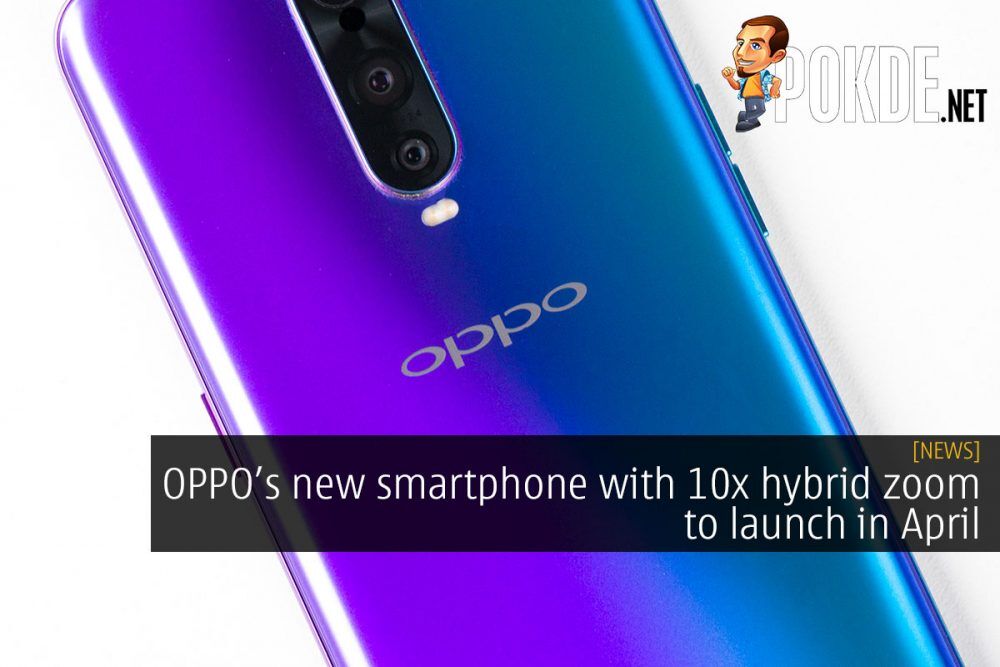OPPO new smartphone with 10x hybrid zoom to launch in April 28
