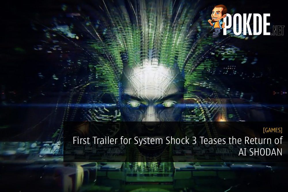 First Trailer for System Shock 3 Teases the Return of AI SHODAN