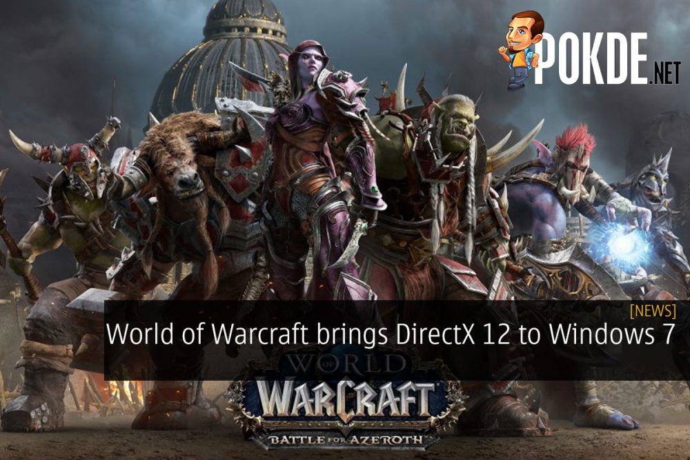 World of Warcraft brings DirectX 12 to Windows 7 28
