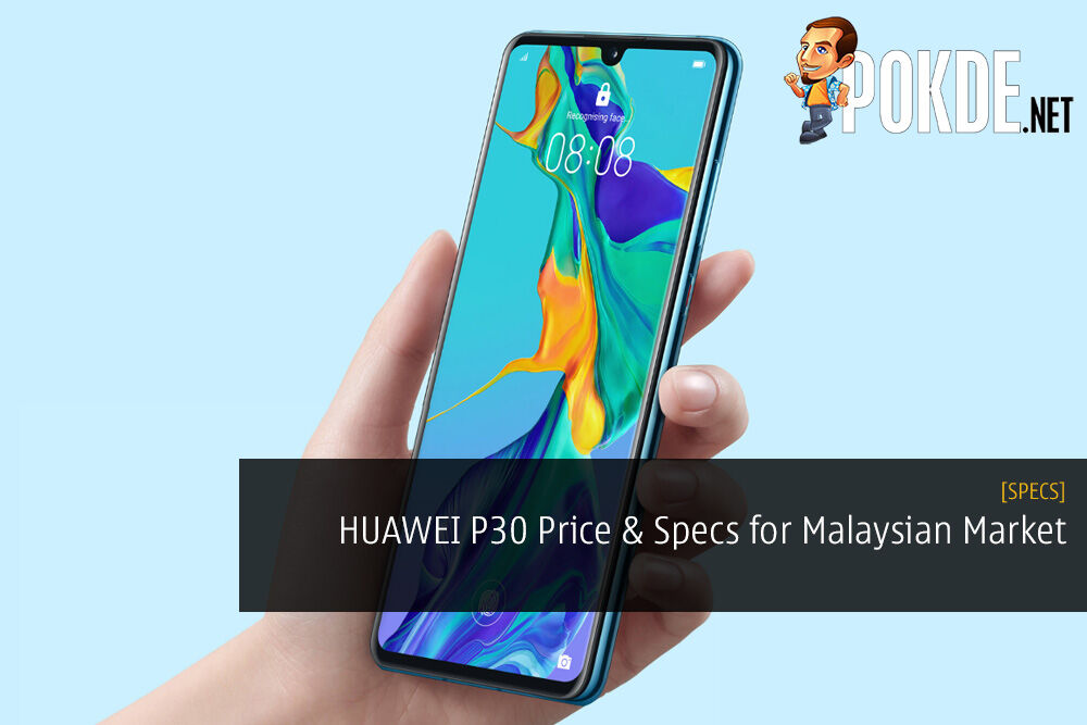 HUAWEI P30 Specifications and Price for Malaysian Market