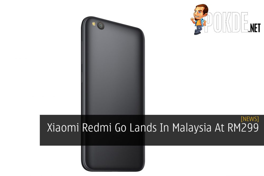 Xiaomi Redmi Go Lands In Malaysia At RM299 26