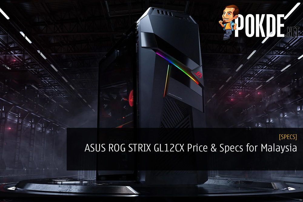 ASUS ROG STRIX GL12CX Gaming PC Specifications for Malaysian Market