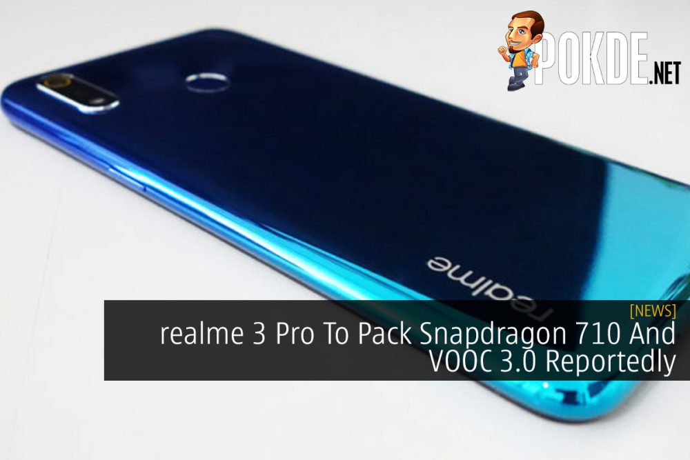 realme 3 Pro To Pack Snapdragon 710 And VOOC 3.0 Reportedly 19