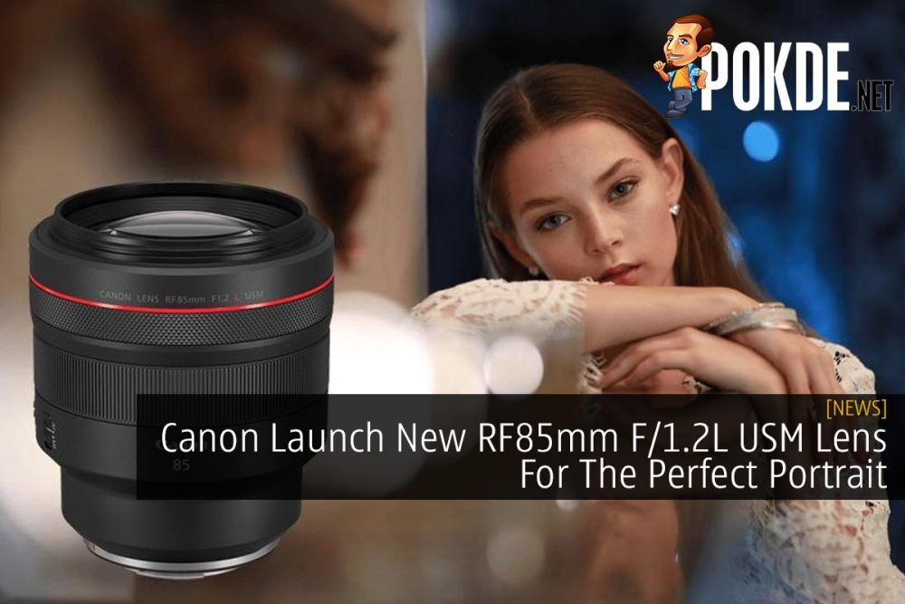 Canon Launch New RF85mm F/1.2L USM Lens For The Perfect Portrait 21