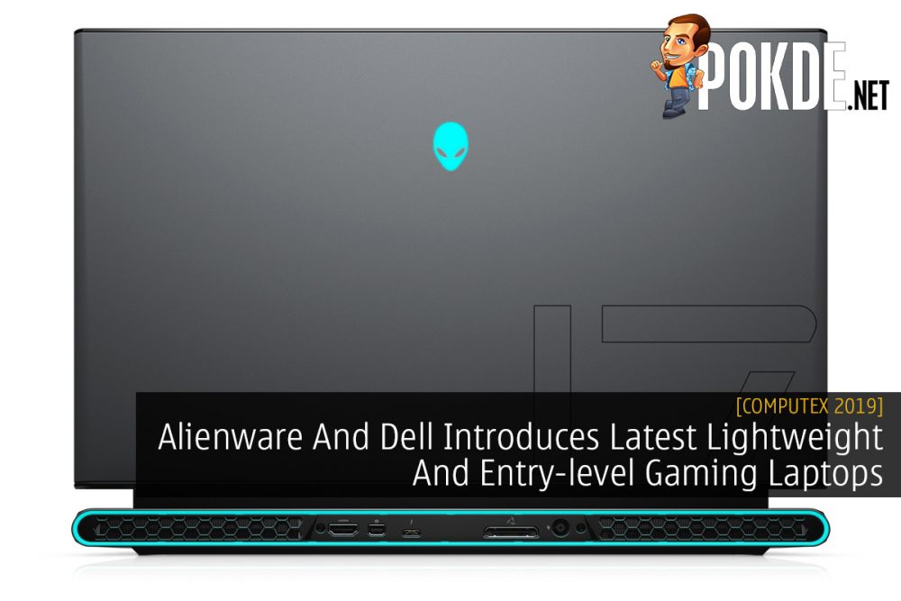 [Computex 2019] Alienware And Dell Introduces Latest Lightweight And Entry-level Gaming Laptops 18