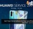 Get Your Smartphone In Top Condition This HUAWEI Service Day 25