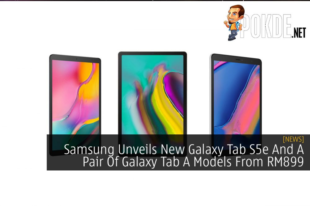 Samsung Unveils New Galaxy Tab S5e And A Pair Of Galaxy Tab A Models From RM899 21