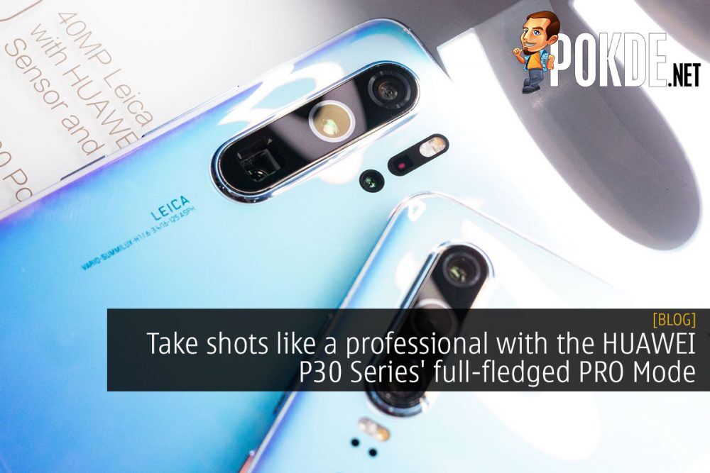 Take shots like a professional with the HUAWEI P30 Series' full-fledged PRO Mode 18