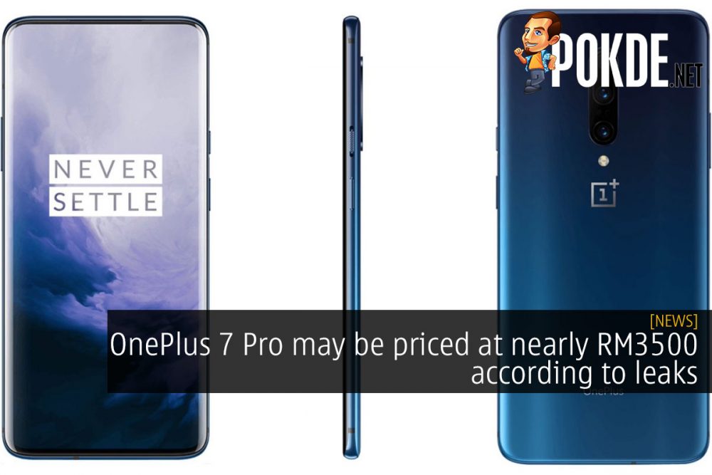 OnePlus 7 Pro may be priced at nearly RM3500 according to leaks 18
