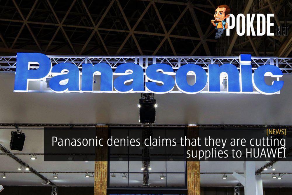 Panasonic denies claims that they are cutting supplies to HUAWEI 27