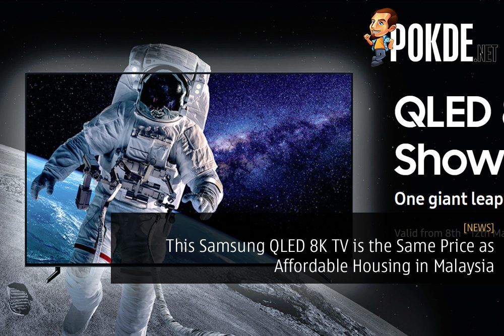 This Samsung QLED 8K TV is the Same Price as Affordable Housing in Malaysia