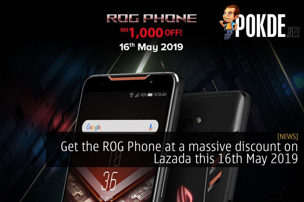 Get the ROG Phone at a massive discount on Lazada this 16th May 2019 18