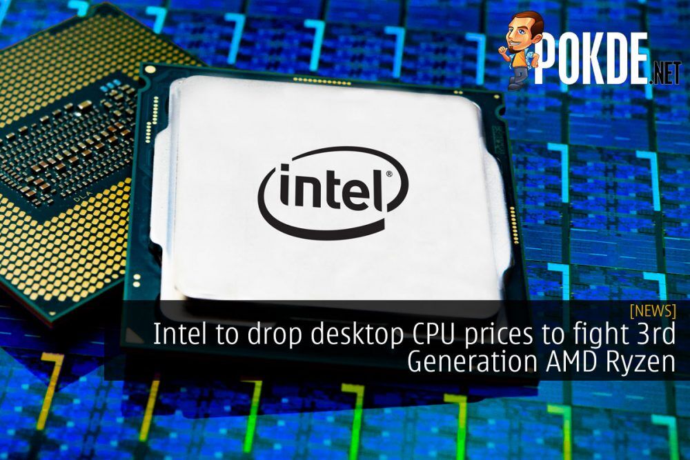 Intel to drop desktop CPU prices to fight 3rd Generation AMD Ryzen 26