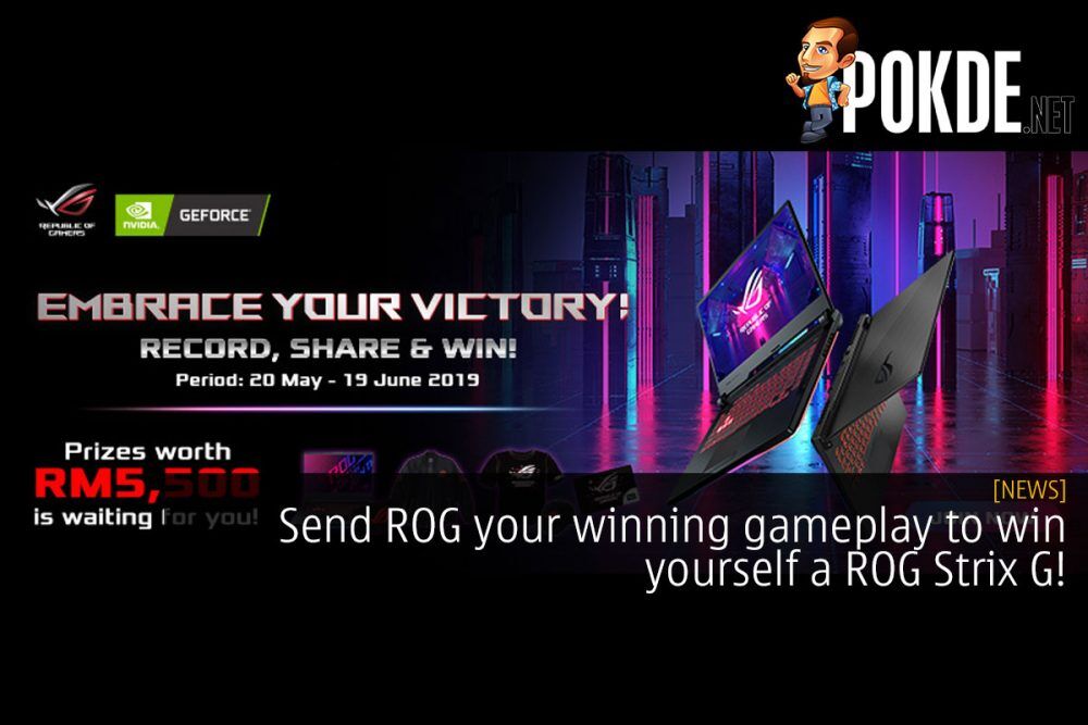 Send ROG your winning gameplay to win yourself a ROG Strix G! 18