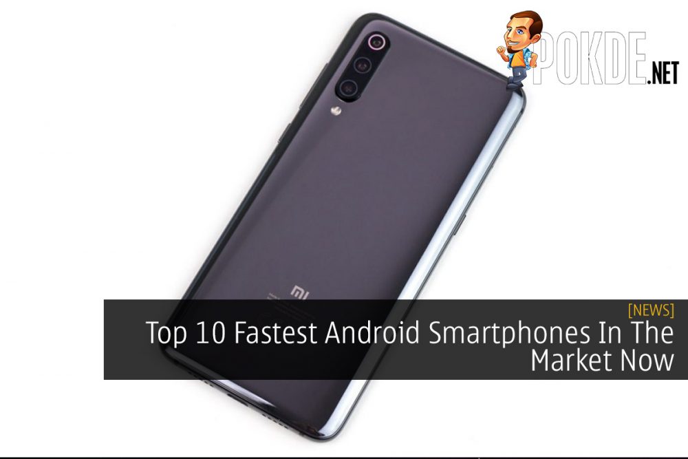 Top 10 Fastest Android Smartphones In The Market Now 30
