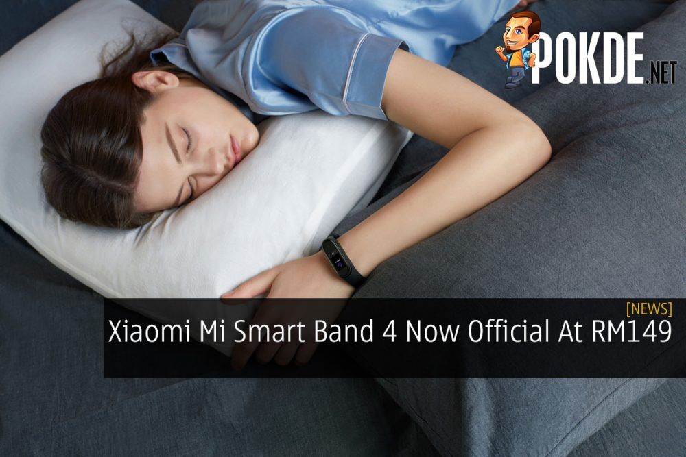 Xiaomi Mi Smart Band 4 Now Official At RM149 22