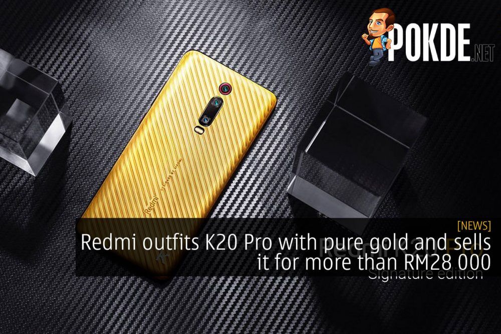 Redmi outfits K20 Pro with pure gold and sells it for more than RM28 000 22