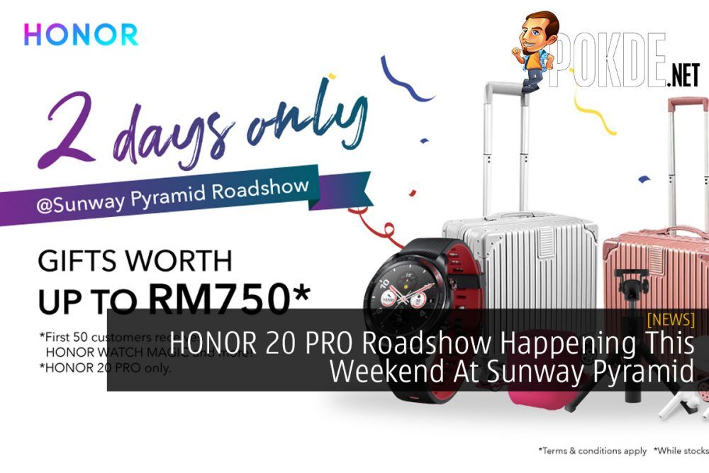 HONOR 20 PRO Roadshow Happening This Weekend At Sunway Pyramid 20