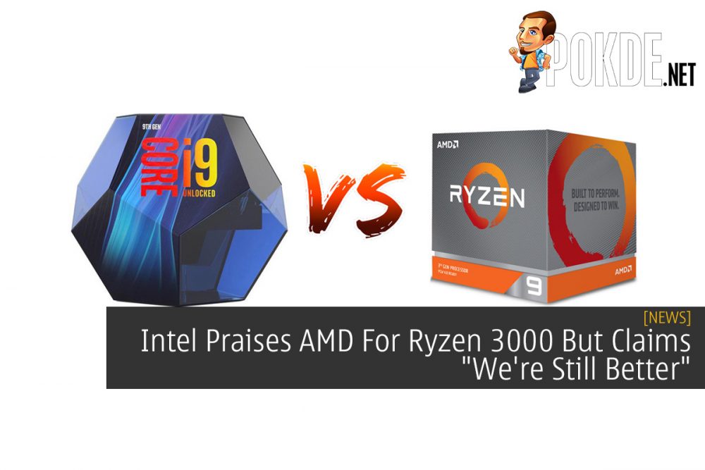 Intel Praises AMD For Ryzen 3000 But Claims "We're Still Better" 23