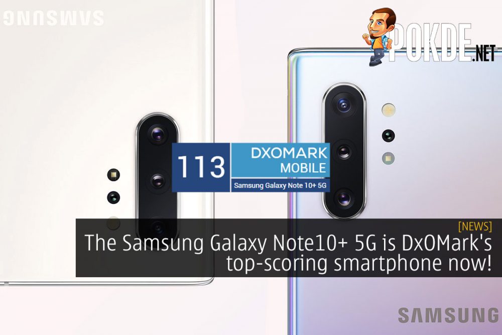 The Samsung Galaxy Note10+ 5G is DxOMark's top-scoring smartphone now! 25