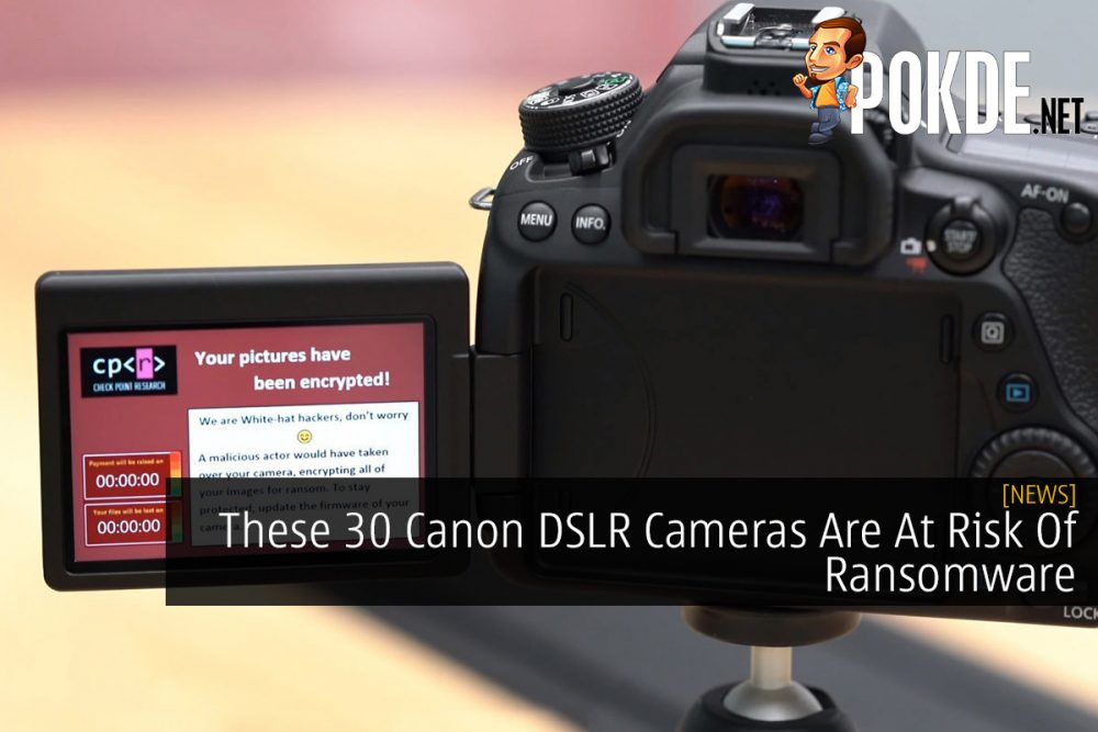 These 30 Canon DSLR Cameras Are At Risk Of Ransomware 27