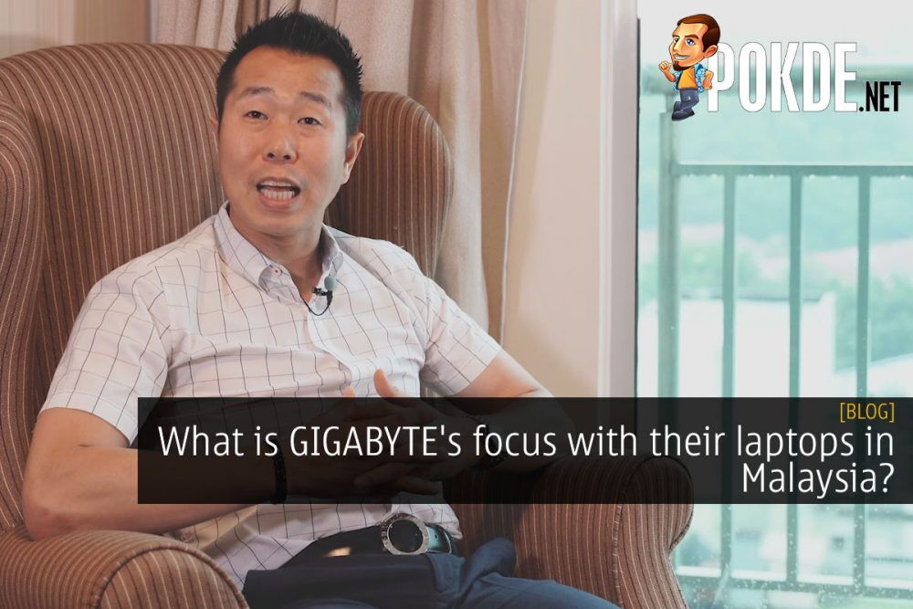 What is GIGABYTE's focus with their laptops in Malaysia? 18
