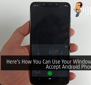 Here's How You Can Use Your Windows PC To Accept Android Phone Calls 27