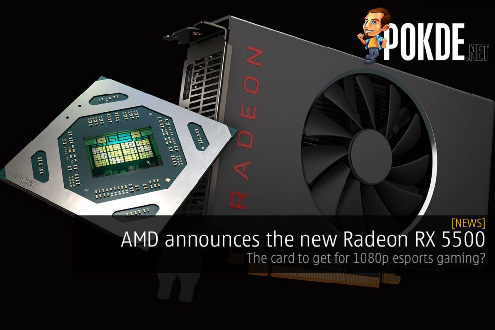 AMD announces the new Radeon RX 5500 — the card to get for 1080p esports gaming? 22