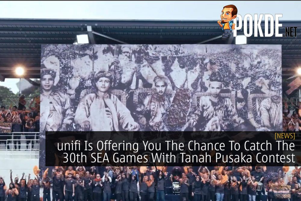 unifi Is Offering You The Chance To Catch The 30th SEA Games With Tanah Pusaka Contest 30