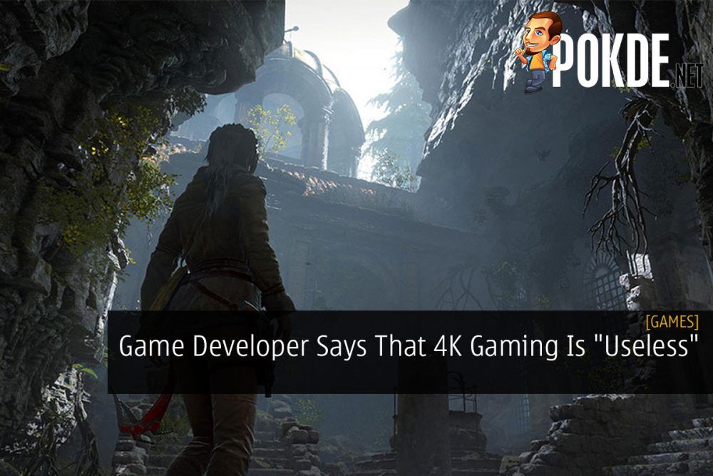 Game Developer Says That 4K Gaming Is "Useless" 20