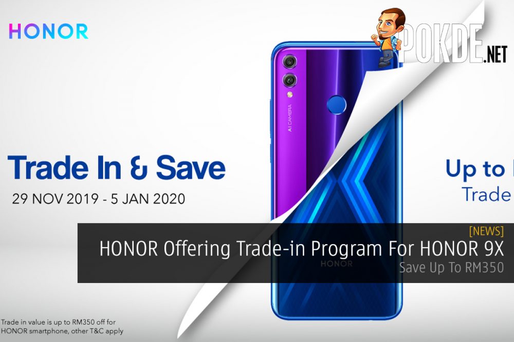 HONOR Offering Trade-in Program For HONOR 9X — Save Up To RM350 18
