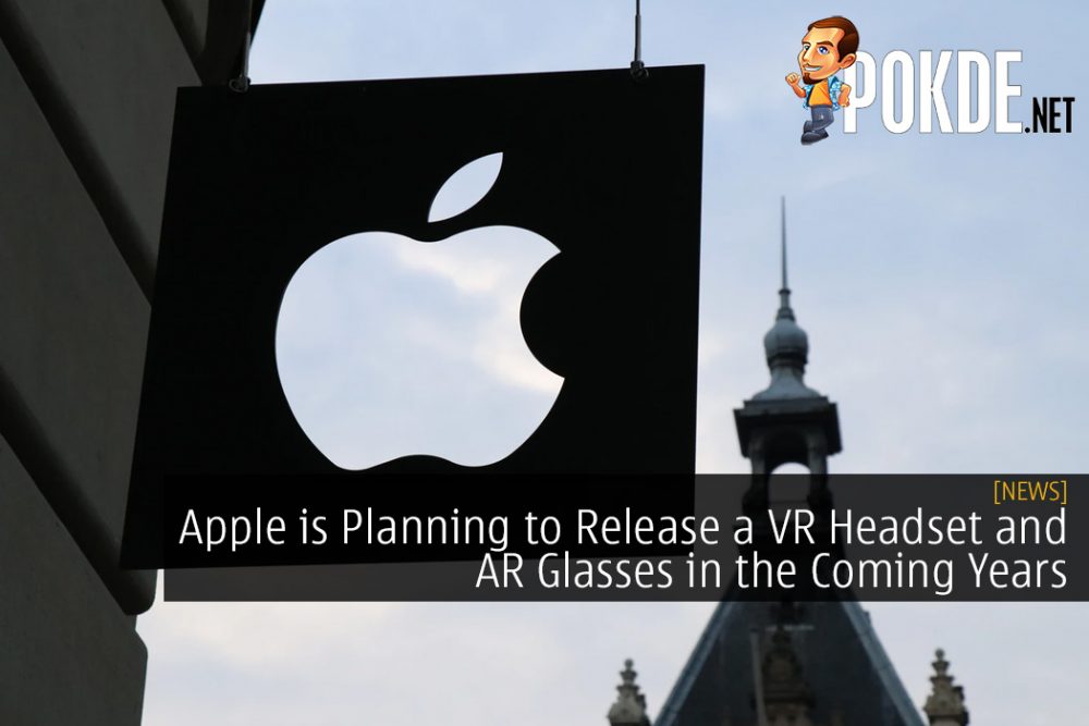 Apple is Planning to Release a VR Headset and AR Glasses in the Coming Years
