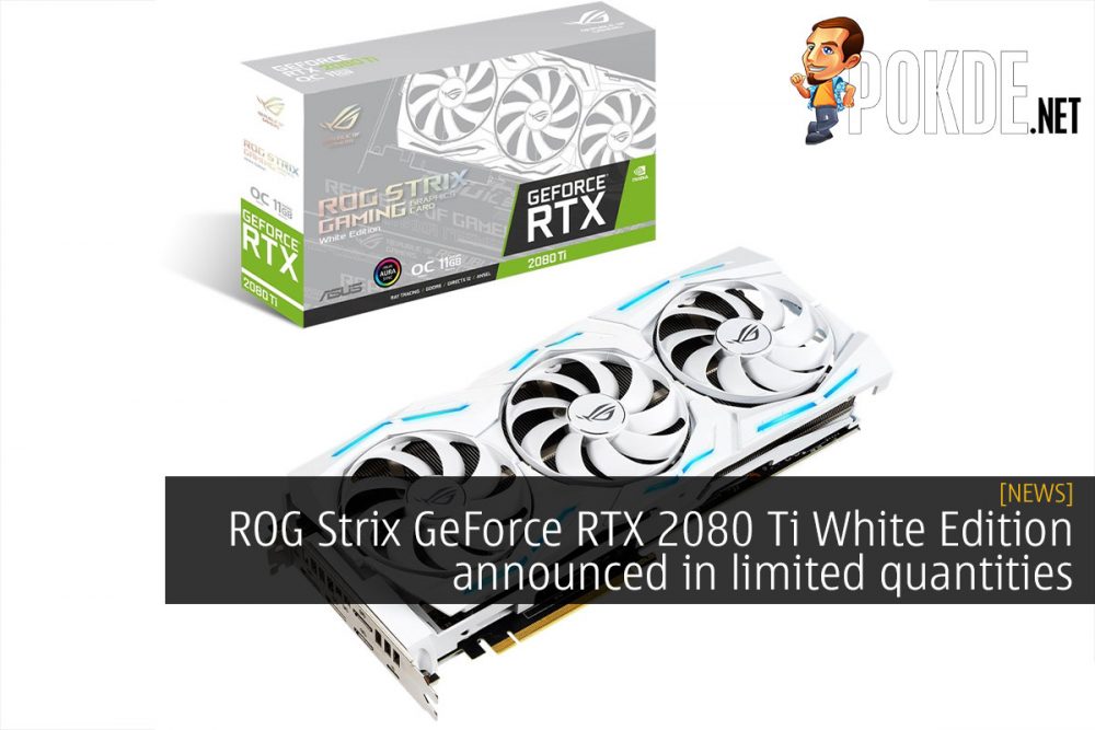 ROG Strix GeForce RTX 2080 Ti White Edition announced in limited quantities 21