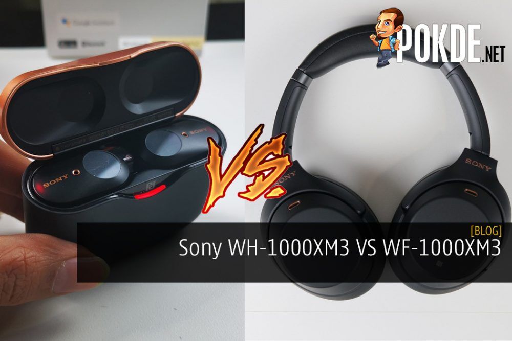 Sony WH-1000XM3 Headphones VS WF-1000XM3 Earbuds - Which One to Buy?