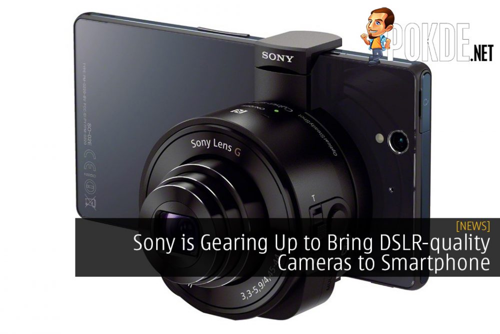 Sony is Gearing Up to Bring DSLR-quality Cameras to Smartphone
