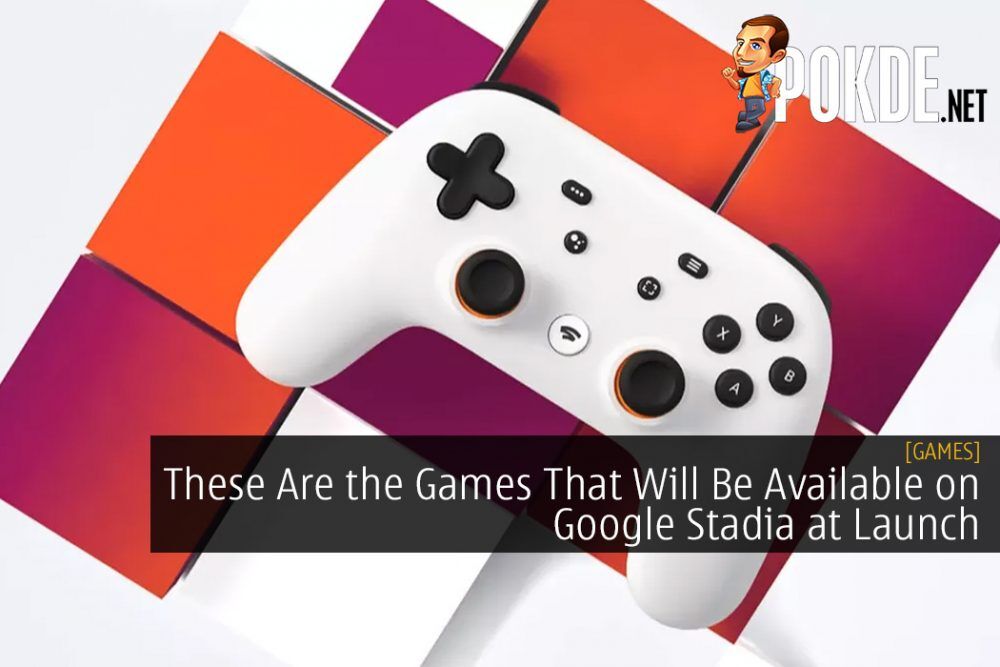 These Are the Games That Will Be Available on Google Stadia at Launch
