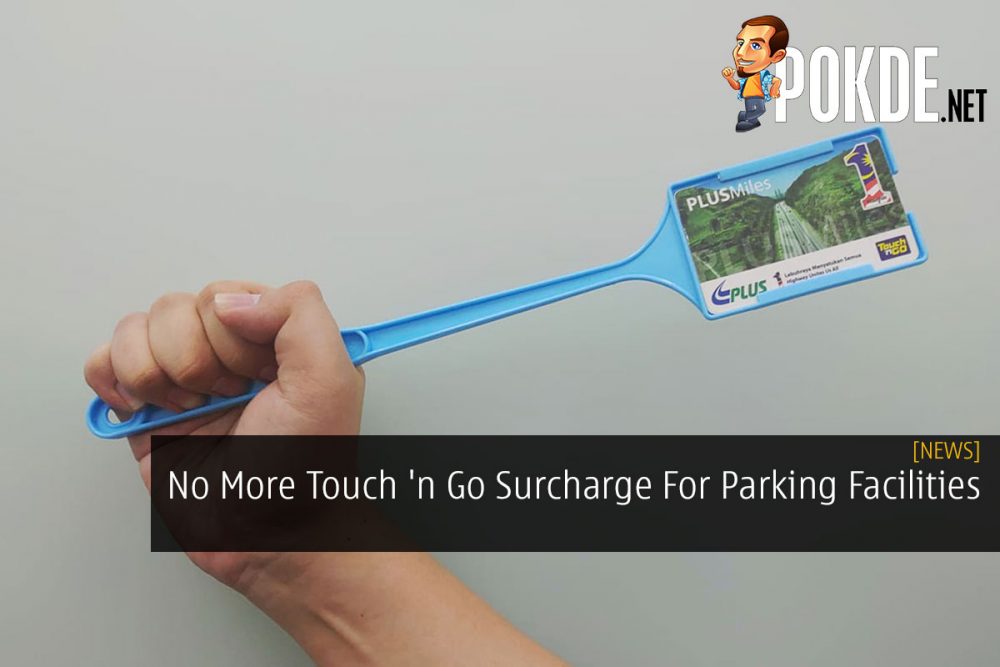 No More Touch 'n Go Surcharge For Parking Facilities 21