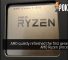 AMD quietly refreshed the first generation AMD Ryzen processors? 29